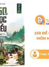 Tuyển chọn 150 đề đọc hiểu Môn Ngữ Văn Thầy Phạm Minh Nhật PDF